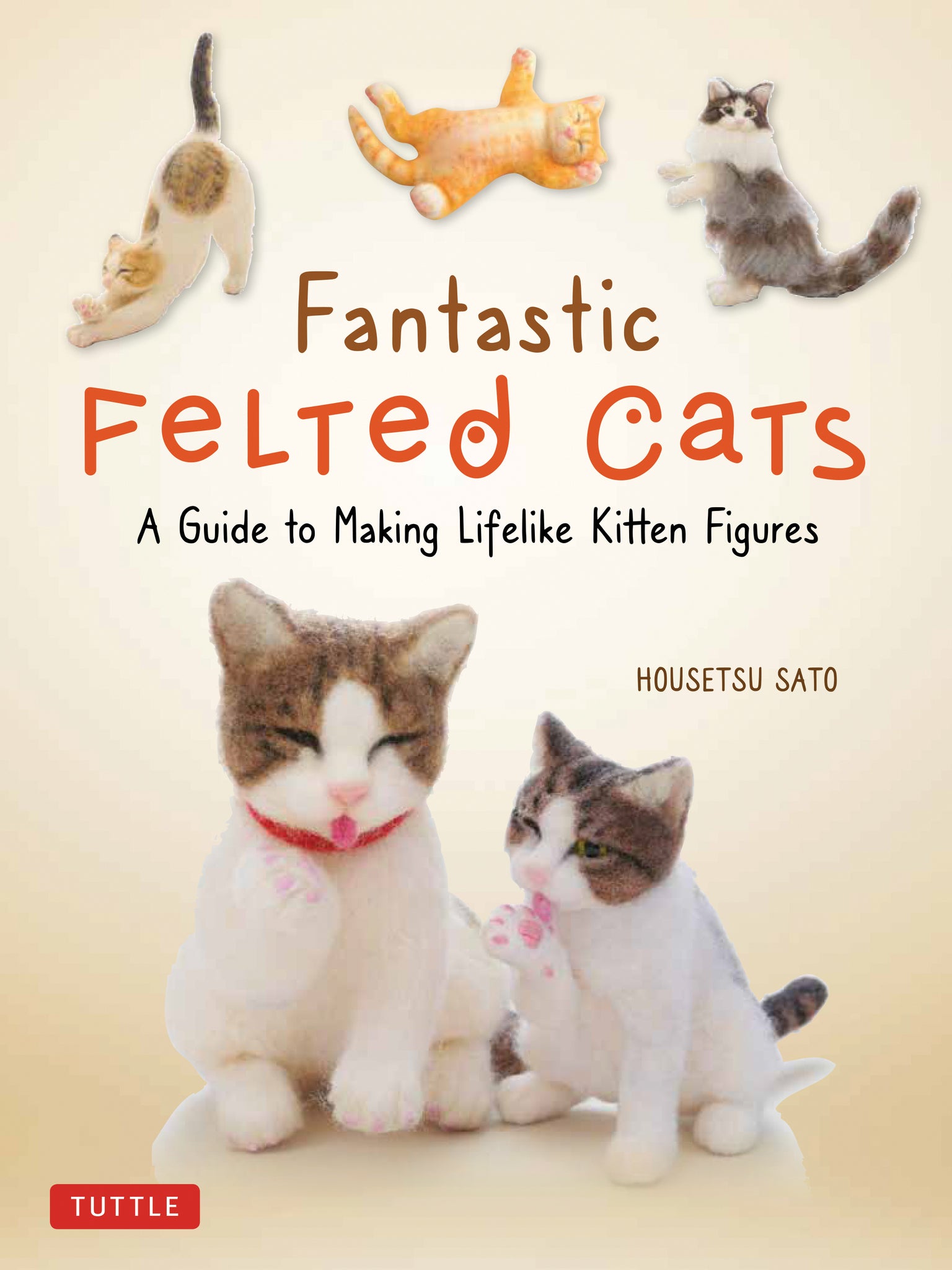 Cover image for Fantastic Felted Cats ISBN 9780804853774